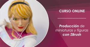 curso de producción de figuras y miniaturas con ZBrush