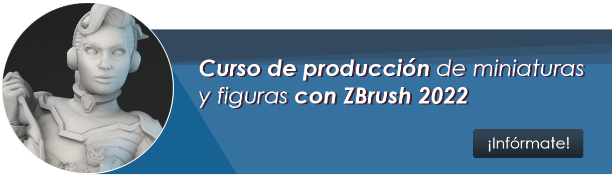 Curso de Producción de figuras y miniaturas con ZBrush