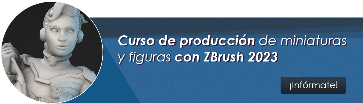 Curso de Producción de figuras y miniaturas con ZBrush