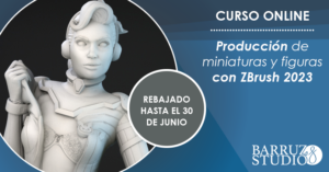 CURSO DE PRODUCCIÓN DE FIGURAS Y MINIATURAS CON ZBRUSH